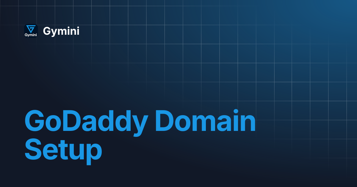 GoDaddy Domain Setup | Gymini